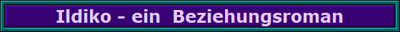 Ildiko - ein  Beziehungsroman