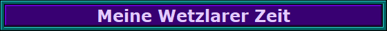 Meine Wetzlarer Zeit